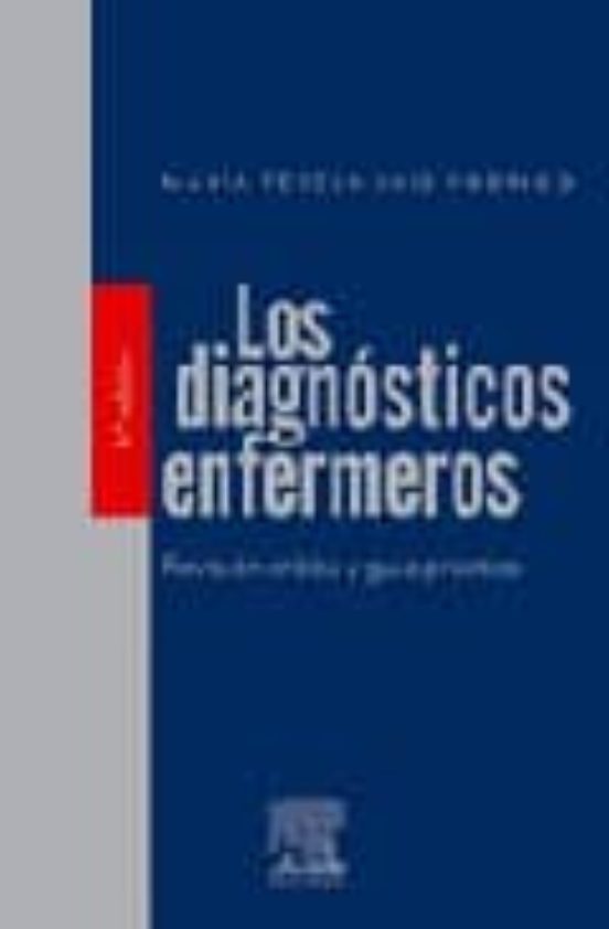 LOS DIAGNOSTICOS ENFERMEROS: REVISION CRITICA Y GUIA PRACTICA (8ª ED ...