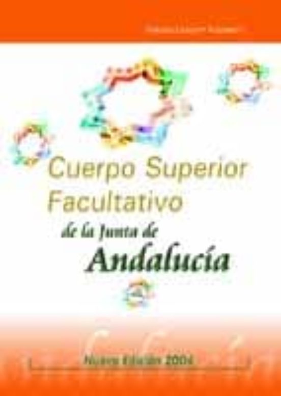 CUERPO SUPERIOR FACULTATIVO DE ANDALUCIA: TEMARIO (VOLUMEN I)