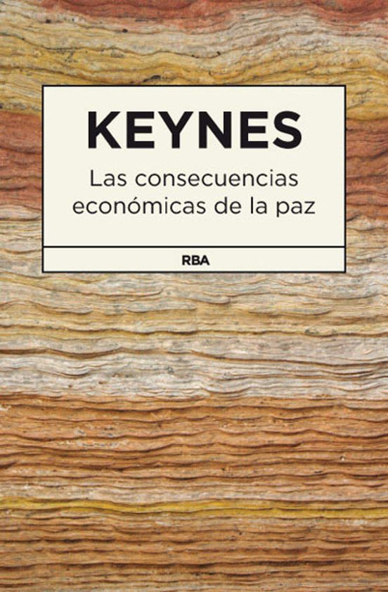 LAS CONSECUENCIAS ECONOMICAS DE LA PAZ JOHN MAYNARD KEYNES Casa Del 