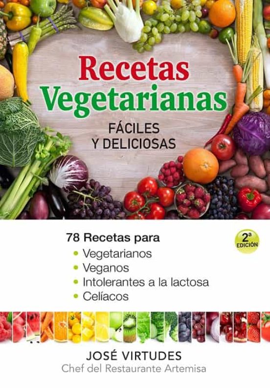 Recetas Vegetarianas Faciles Y Deliciosas 2ª Ed Jose Virtudes