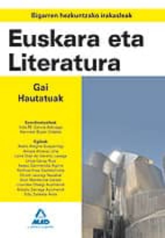 BIGARREN HEZKUNTZAKO IRAKASLEAK: EUSKARA ETA LITERATURA GAI HAUTA TUAK (OPOSICIONES PROFESORADO) (edición en euskera)