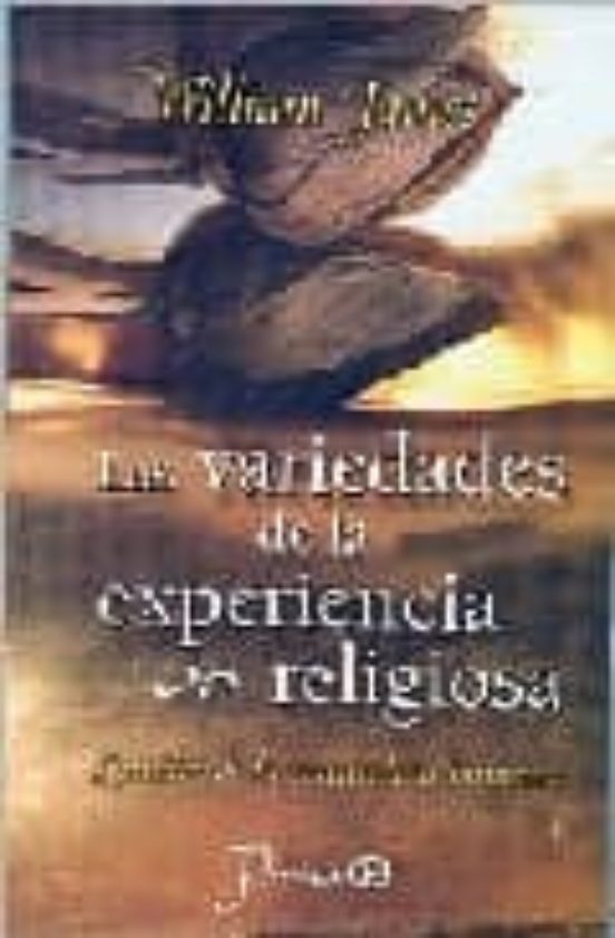 LAS VARIEDADES DE LA EXPERIENCIA RELIGIOSA WILLIAM JAMES Casa del Libro LAS VARIEDADES DE LA EXPERIENCIA RELIGIOSA WILLIAM JAMES Casa del Libro