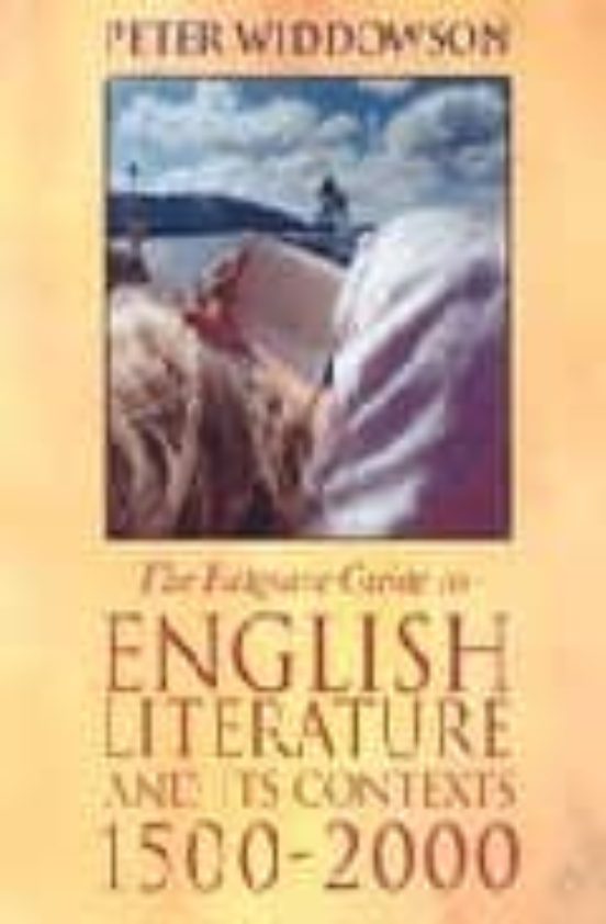THE PALGRAVE GUIDE TO ENGLISH LITERATURE AND ITS CONTEXTS 150020 00 PETER WIDDOWSON Casa