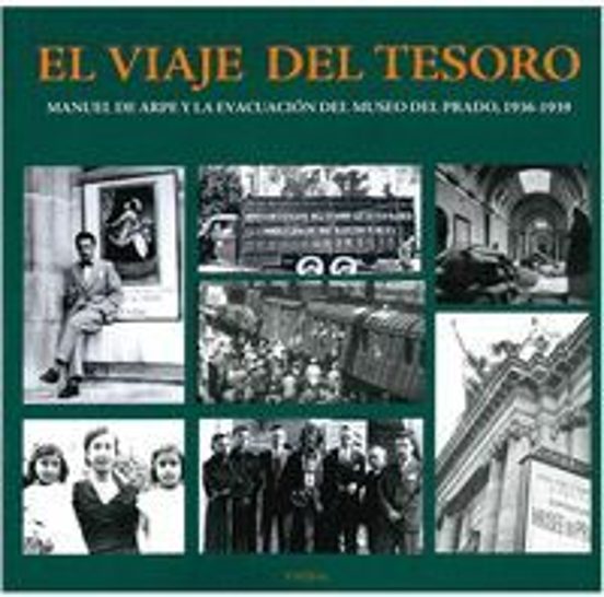 El Viaje Del Tesoro Manuel De Arpe Y La Evacuacion Del Museo Del Prado