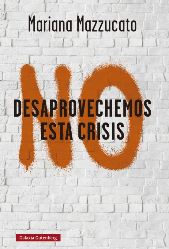 NO DESAPROVECHEMOS ESTA CRISIS- EBOOK | MARIANA MAZZUCATO | Casa del Libro