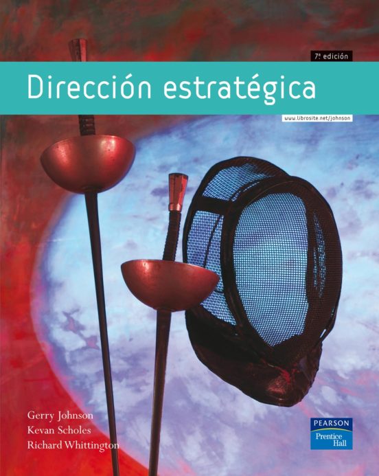 Direccion Estrategica 7ª Ed Gerry Johnson Casa Del Libro