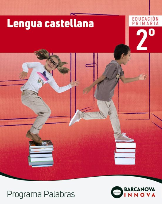 LENGUA CASTELLANA º EDUCACION PRIMARIA LIBRO DEL ALUMNO PROGRAMA PALABRAS CATALUNYA ILLES