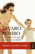 LA FORTUNA DE MATILDA TURPIN (EBOOK) + #2#POMBO, ALVARO#24493# LA FORTUNA DE MATILDA TURPIN (EBOOK) + #2#POMBO, ALVARO#24493#