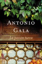 la pasion turca-antonio gala-9788408047476