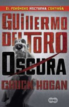 oscura (trilogia de la oscuridad ii)-guillermo del toro-chuck hogan-9788483652046